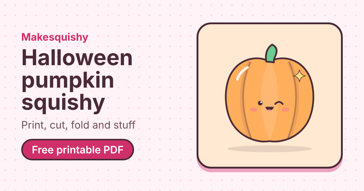 Free Printable Halloween Pumpkin Paper Squishy (PDF Template) – Makesquishy